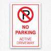 No Parking Active Driveway Sign in Red Text