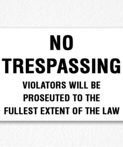 No Trespassing Extent of Law Sign Black Text
