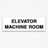 Elevator Machine Room Sign in Black Text