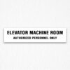 Elevator Room Authorized Person Sign