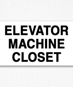Elevator Machine Closet Sign in Black Text