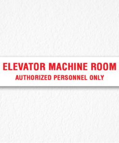 Elevator Room Authorized Person Sign in Red Text