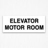 Elevator Motor Room Sign in Black Text